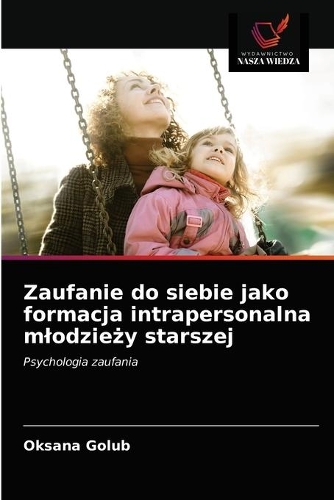 Zaufanie do siebie jako formacja intrapersonalna mlodzieży starszej
