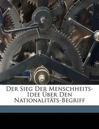 Der Sieg Der Menschheits-Idee Über Den Nationalitäts-Begriff