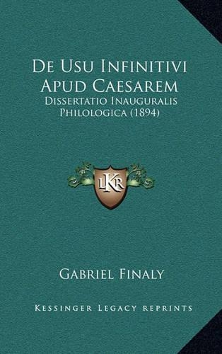 De Usu Infinitivi Apud Caesarem