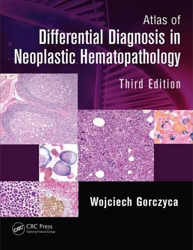 Atlas of Differential Diagnosis in Neoplastic Hematopathology, Third Edition