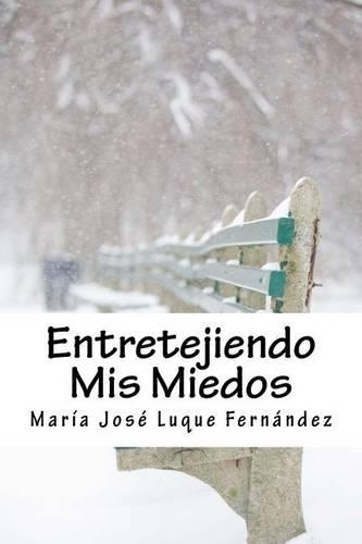 Entretejiendo Mis Miedos