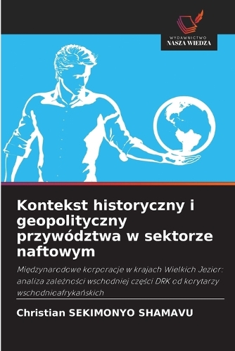 Kontekst historyczny i geopolityczny przywództwa w sektorze naftowym