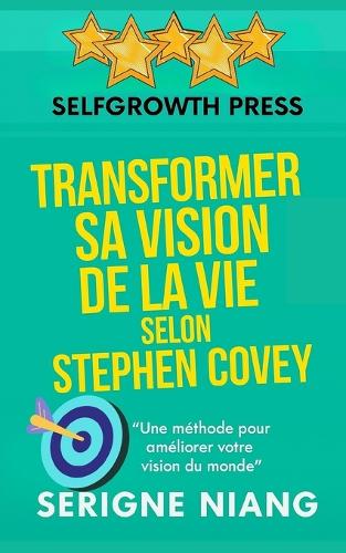 Transformer sa vision de la vie selon Stephen Covey