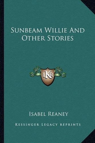 Sunbeam Willie And Other Stories
