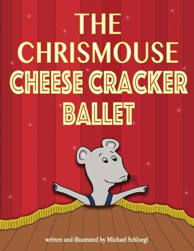The Chrismouse Cheese Cracker Ballet