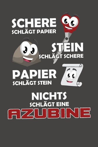 Schere Schlägt Papier - Stein schlägt Schere - Papier schlägt Stein - Nichts schlägt eine Azubine