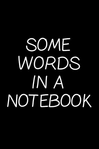 Some Words in a Notebook