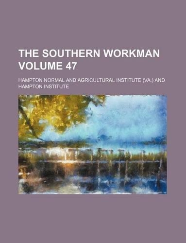 The Southern Workman Volume 47