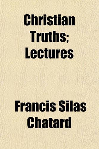 Christian Truths; Lectures