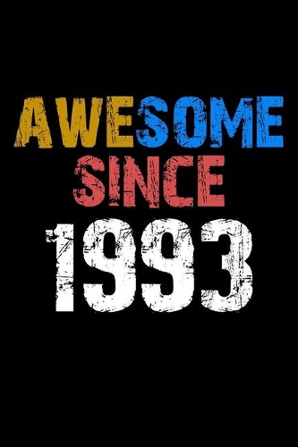 Awesome since 1993 Notebook Birthday Gift