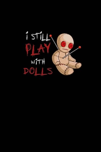 I Still Play With Dolls