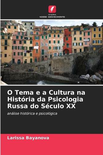 O Tema e a Cultura na História da Psicologia Russa do Século XX