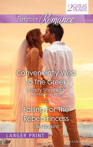 CONVENIENTLY WED TO THE GREEK/FALLING FOR THE REBEL PRINCESS