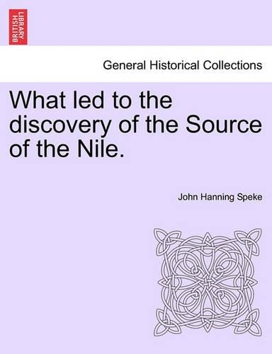 What Led to the Discovery of the Source of the Nile.