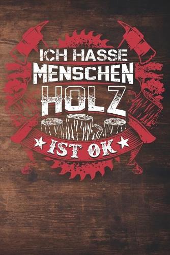 Ich Hasse Menschen Holz Ist Ok