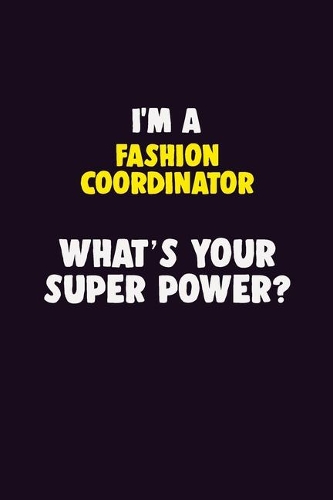 I'M A Fashion Coordinator, What's Your Super Power?