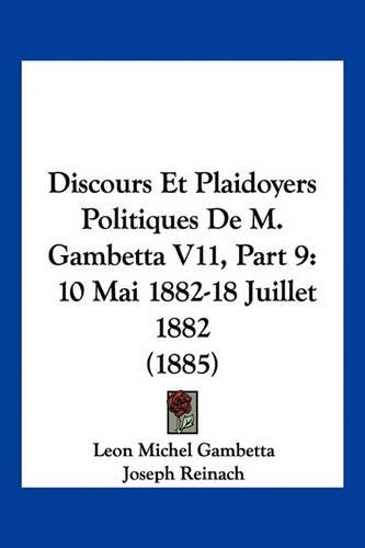 Discours Et Plaidoyers Politiques De M. Gambetta V11, Part 9
