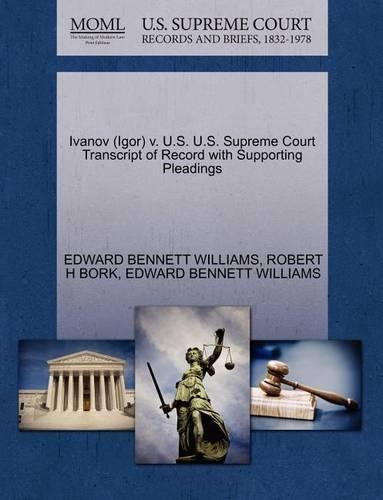 Ivanov (Igor) V. U.S. U.S. Supreme Court Transcript of Record with Supporting Pleadings