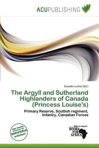 The Argyll and Sutherland Highlanders of Canada (Princess Louise's)