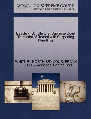 Beadle V. Scholle U.S. Supreme Court Transcript of Record with Supporting Pleadings