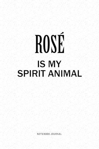 Rose Is My Spirit Animal