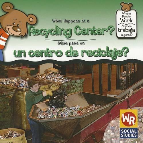 What Happens at a Recycling Center? / ¿Qué Pasa En Un Centro de Reciclaje?