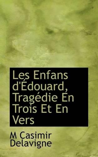 Les Enfans D'Edouard, Tragedie En Trois Et En Vers