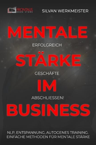 Mentale Stärke im Business