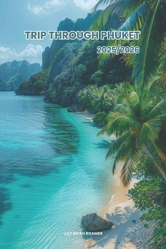 Trip Through Phuket 2025/2026
