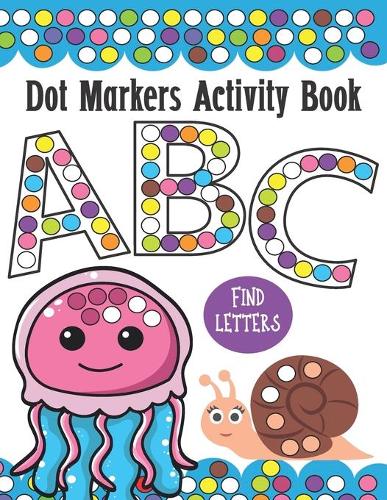 Dot Markers Activity Book ABC and Letter Find