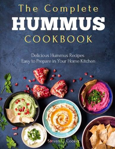 The Complete Hummus Cookbook