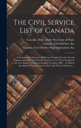 The Civil Service List of Canada [microform]