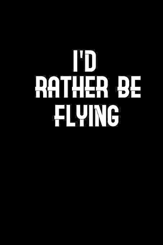 I'd rather be flying