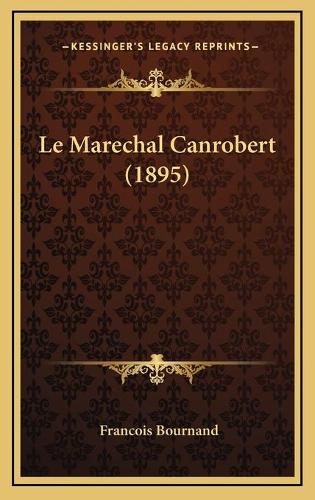 Le Marechal Canrobert (1895)