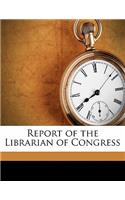 Report of the Librarian of Congres