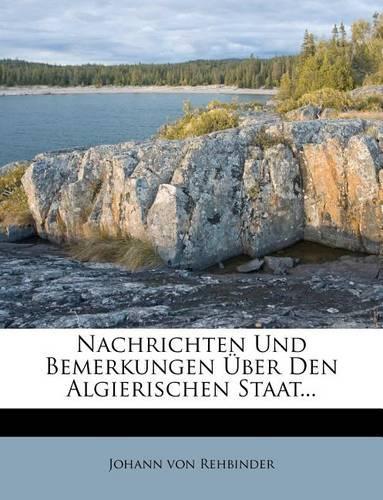 Nachrichten und Bemerkungen über den algierischen Staat.