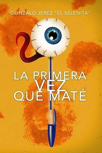 La Primera Vez Que Mate