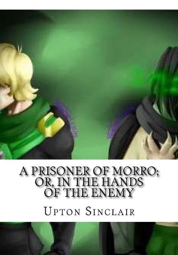 A Prisoner of Morro; Or, In the Hands of the Enemy