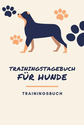 Trainingstagebuch für Hunde Trainingsbuch