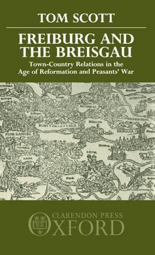 Freiburg and the Breisgau: Town-Country Relations in the Age of Reformation and Peasant's War(English)
