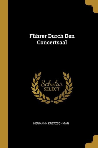 Führer Durch Den Concertsaal