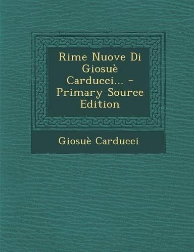 Rime Nuove Di Giosue Carducci... - Primary Source Edition