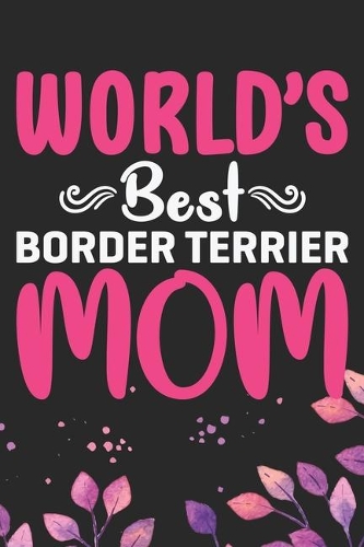 World's Best Border Terrier Mom
