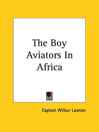 The Boy Aviators In Africa