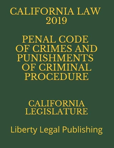 California Law 2019 Penal Code of Crimes and Punishments of Criminal Procedure
