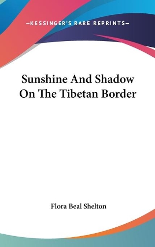Sunshine And Shadow On The Tibetan Border