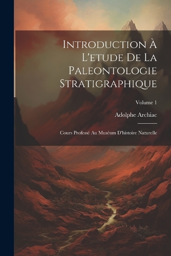 Introduction À L'etude De La Paleontologie Stratigraphique