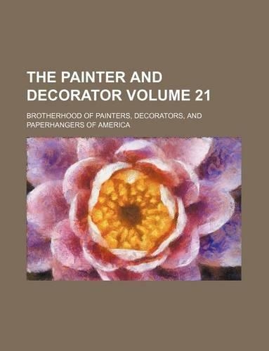 The Painter and Decorator Volume 21