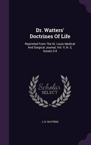 Dr. Watters' Doctrines Of Life