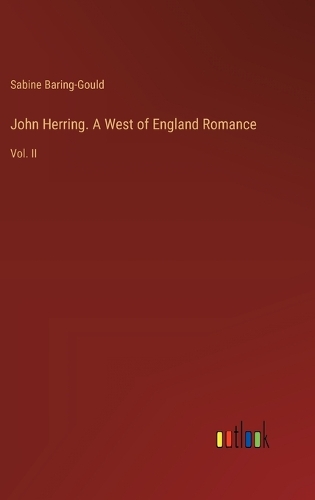 John Herring. A West of England Romance